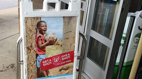 Walgreens 'Get a Shot. Give a Shot' A-Board