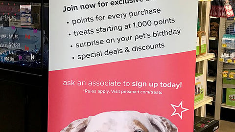PetSmart 'Loyalty Has Never Been So Rewarding' Standee